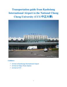 Transportation guide from Kaohsiung International Airport to the National Chung Cheng University (CCU/中正大學) Guidance:  Arrival at Kaohsiung International Airport