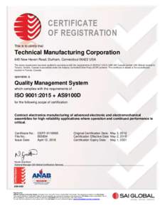 CERTIFICATE OF REGISTRATION This is to certify that Technical Manufacturing Corporation 645 New Haven Road, Durham, ConnecticutUSA