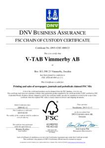 DNV BUSINESS ASSURANCE FSC CHAIN OF CUSTODY CERTIFICATE Certificate No. DNV-COCThis is to certify that  V-TAB Vimmerby AB