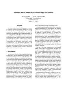 A Unified Spatio-Temporal Articulated Model for Tracking Xiangyang Lan Daniel P. Huttenlocher {xylan,dph}@cs.cornell.edu Cornell University Ithaca NY 14853