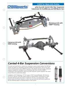 CLICK for More Info Online g-Bar & g-Link Canted-4-Bar Rear Suspension Conversions for Ford/Mercury and GM Muscle Cars Mustang g-Link with FAB9™ housing