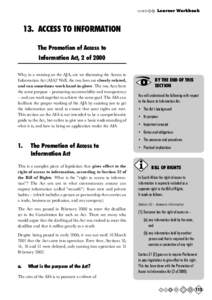 Learner Workbook  13. ACCESS TO INFORMATION The Promotion of Access to Information Act, 2 of 2000 Why, in a training on the AJA, are we discussing the Access to