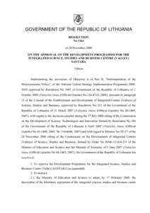 GOVERNMENT OF THE REPUBLIC OF LITHUANIA RESOLUTION No 1263 of 24 November 2008 ON THE APPROVAL OF THE DEVELOPMENT PROGRAMME FOR THE INTEGRATED SCIENCE, STUDIES AND BUSINESS CENTRE (VALLEY)