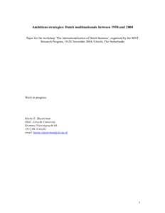 Ambitious strategies: Dutch multinationals between 1950 and 2000 Paper for the workshop ‘The internationalisation of Dutch business’, organised by the BINT Research Program, 19-20 November 2004, Utrecht, The Netherla