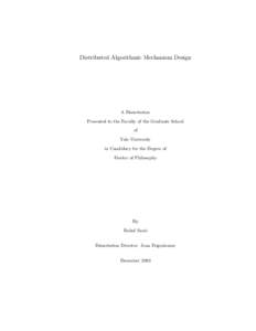 Distributed Algorithmic Mechanism Design  A Dissertation Presented to the Faculty of the Graduate School of Yale University