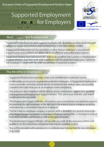 European Union of Supported Employment Position Paper  Supported Employment for Employers About Supported Employment Supported Employment provides support to people with disabilities or other disadvantaged
