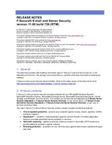 RELEASE NOTES F-Secure® E-mail and Server Security version[removed]build 739 (RTM) © [removed]F-Secure Corporation. All rights reserved. Portions Copyright © 2004 BackWeb Technologies Inc. Portions Copyright © 2003 Co