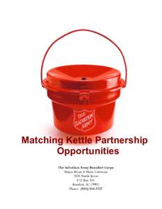 Matching Kettle Partnership Opportunities The Salvation Army Beaufort Corps Majors Bryan & Marie Tatterson 2505 North Street P O Box 105