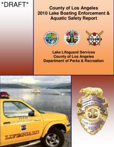 *DRAFT*  County of Los Angeles 2010 Lake Boating Enforcement & Aquatic Safety Report