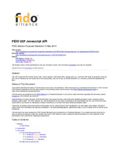 FIDO U2F Javascript API FIDO Alliance Proposed Standard 14 May 2015 This version: https://fidoalliance.org/specs/fido-undefined-undefined-psfido-u2f-javascript-api-v1.0-undefined-pshtml Previous versi