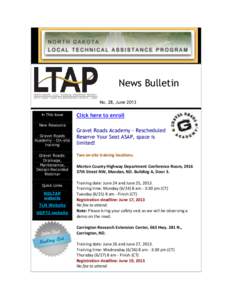 News Bulletin No. 28, June 2013 In This Issue New Resource Gravel Roads Academy - On-site