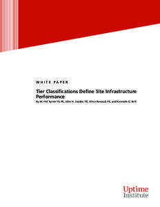 UPTIME INSTITUTE WHITE PAPER Tier Classifications Define Site Infrastructure Performance  W hite P aper