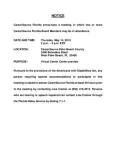 NOTICE CareerSource Florida announces a meeting in which two or more CareerSource Florida Board Members may be in attendance. DATE AND TIME: