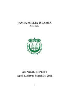 JAMIA MILLIA ISLAMIA New Delhi ANNUAL REPORT April 1, 2010 to March 31, 2011