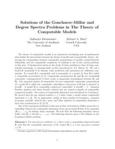 Solutions of the Goncharov-Millar and Degree Spectra Problems in The Theory of Computable Models Bakhadyr Khoussainov The University of Auckland New Zealand