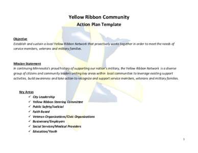 Yellow Ribbon Community Action Plan Template Objective Establish and sustain a local Yellow Ribbon Network that proactively works together in order to meet the needs of service members, veterans and military families.