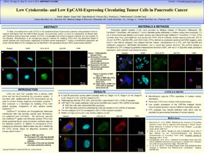Contact::   ASCO, Chicago, IL, May 31- June 4, 2013 ABSTRACT #Low Cytokeratin- and Low EpCAM-Expressing Circulating Tumor Cells in Pancreatic Cancer Daniel Adams1, Susan Tsai2, Olga Makar