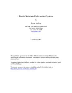 Risk in Networked Information Systems by Robert Axelrod Gerald R. Ford School of Public Policy University of Michigan