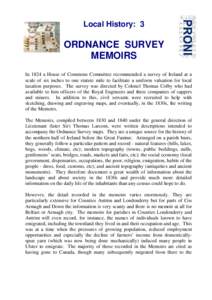 Local History: 3  ORDNANCE SURVEY MEMOIRS In 1824 a House of Commons Committee recommended a survey of Ireland at a scale of six inches to one statute mile to facilitate a uniform valuation for local