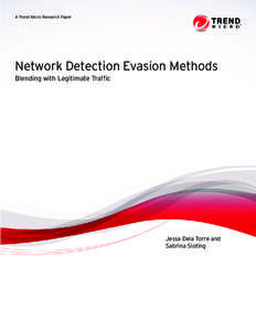A Trend Micro Research Paper  Network Detection Evasion Methods Blending with Legitimate Traffic  Jessa Dela Torre and