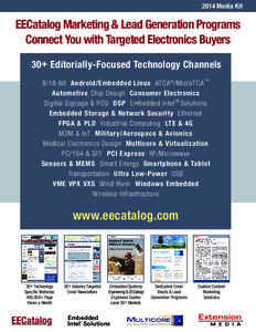 2014 Media Kit  EECatalog Marketing & Lead Generation Programs Connect You with Targeted Electronics Buyers 30+ Editorially-Focused Technology Channels 8/16-bit Android/Embedded Linux ATCA ® /MicroTCA ™