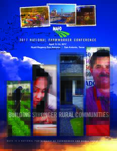 2017 NATIONAL FARMWORKER CONFERENCE April 11-14, 2017 Hyatt Regency San Antonio | San Antonio, Texas BUILDING STRONGER RURAL COMMUNITIES