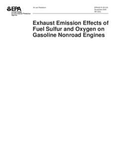 Exhaust Emission Effects of Fuel Sulfur and Oxygen on Gasoline Nonroad Engines (EPA420-R[removed])