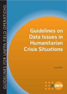 Guidelines for UNFPA Field Operations  Guidelines on Data Issues in Humanitarian Crisis Situations