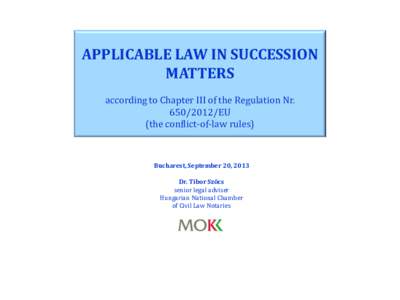 APPLICABLE LAW IN SUCCESSION MATTERS according to Chapter III of the Regulation Nr[removed]EU (the conflict-of-law rules)
