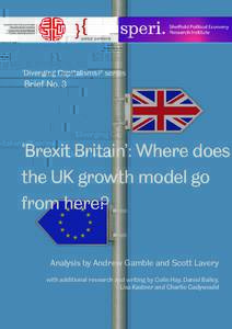 ‘Diverging Capitalisms?’ series  Brief No. 3 ‘Brexit Britain’: Where does the UK growth model go