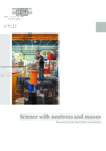 Science with neutrons and muons  Research at the Paul Scherrer Institute An experiment with muons is being prepared.