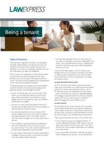 Being a tenant  Types of tenancy There has been a significant increase in the availability of private rented property over the last few years and therefore an increase in the number of tenants and