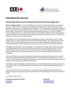 FOR IMMEDIATE RELEASE Energy Organizations Launch Cooperative Education Outreach Agreement Ottawa, ON (May 28, 2018) – The Canadian Energy Research Institute (CERI) and 360 Energy Inc. are excited to announce an agreem