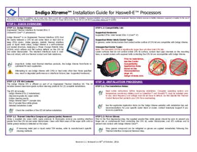 Indigo Xtreme™ Installation Guide for Haswell-E™ Processors This product is intended for installation only by expert users. Please consult with a qualified technician for installation. Improper installation may resul