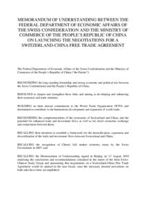 MEMORANDUM OF UNDERSTANDING BETWEEN THE FEDERAL DEPARTMENT OF ECONOMIC AFFAIRS OF THE SWISS CONFEDERATION AND THE MINISTRY OF COMMERCE OF THE PEOPLE’S REPUBLIC OF CHINA ON LAUNCHING THE NEGOTIATIONS FOR A SWITZERLAND-C