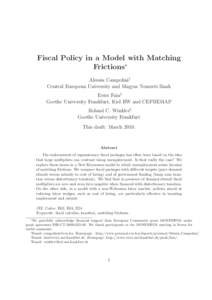 Fiscal Policy in a Model with Matching Frictions∗ Alessia Campolmi† Central European University and Magyar Nemzeti Bank Ester Faia‡ Goethe University Frankfurt, Kiel IfW and CEPREMAP