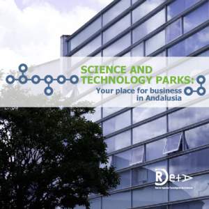 Science and Technology parks: Your place for business in Andalusia  Science and Technology parks: