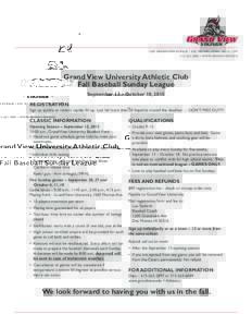 1200 GRANDVIEW AVENUE • DES MOINES, IOWA • WWW.GRANDVIEW.EDU Grand View University Athletic Club Fall Baseball Sunday League September 13 – October 18, 2015