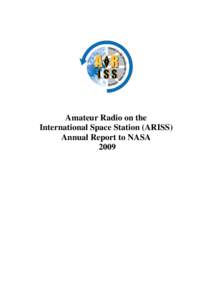 Amateur Radio on the International Space Station (ARISS) Annual Report to NASA 2009  Amateur Radio on the International Space Station (ARISS)