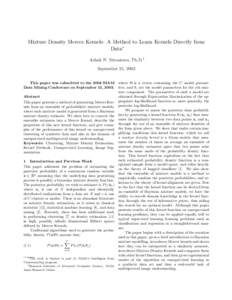 Mixture Density Mercer Kernels: A Method to Learn Kernels Directly from Data∗ Ashok N. Srivastava, Ph.D.† September 15, 2003 This paper was submitted to the 2004 SIAM Data Mining Conference on September 15, 2003.