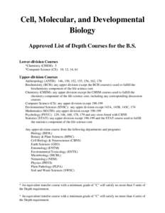 Cell, Molecular, and Developmental Biology Approved List of Depth Courses for the B.S. Lower-division Courses *Chemistry (CHEM): 5 ^Computer Science (CS): 10, 12, 14, 61