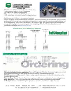 Electroswitch 700 Series Mechanical Encoders ISO9001:2000 *Digital Codes Available: Incremental, Quadrature, Absolute, Gray * Analog Resistive Output For Use As A Potentiometer * 5K, 10K and 20K Resistive Element Standar