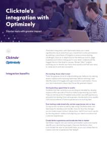 Clicktale’s integration with Optimizely Shorter tests with greater impact  Clicktale’s integration with Optimizely helps you create significantly