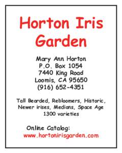 Horton Iris Garden Mary Ann Horton P.O. BoxKing Road Loomis, CA 95650