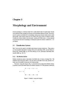 Chapter 3  Morphology and Environment Galaxy morphology is a traditional subject with a modern field of research trapped inside. Galaxies have traditionally been classified by comparison with well-defined reference sampl