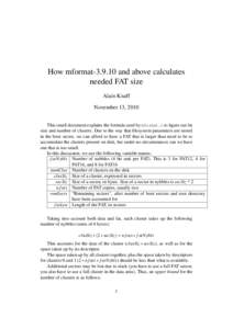 How mformatand above calculates needed FAT size Alain Knaff November 13, 2010 This small document explains the formula used by mformat.c to figure out fat size and number of clusters. Due to the way that filesyst