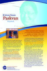 K’etsoo Susan  Paskvan Koyukuk “When you learn your language, you learn about the history of our