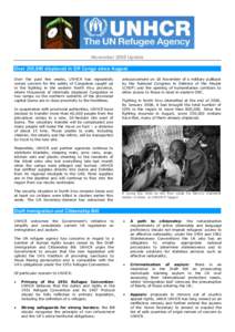 November 2008 Update Over 250,000 displaced in DR Congo since August Over the past few weeks, UNHCR has repeatedly voiced concern for the safety of Congolese caught up in the fighting in the eastern North Kivu province, 
