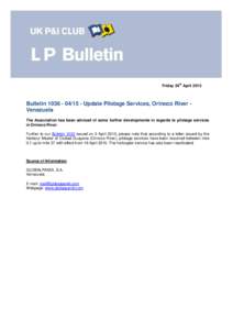 th  Friday 24 April 2015 BulletinUpdate Pilotage Services, Orinoco River Venezuela The Association has been advised of some further developments in regards to pilotage services