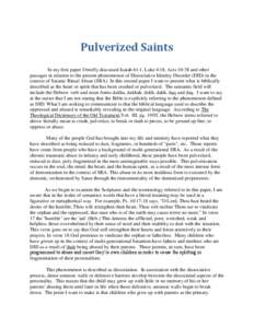 Pulverized Saints In my first paper I briefly discussed Isaiah 61:1, Luke 4:18, Acts 10:38 and other passages in relation to the present phenomenon of Dissociative Identity Disorder (DID) in the context of Satanic Ritual